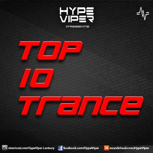 HYPE VIPER - TOP 10 TRANCE [Week 2 FEB 2014]
