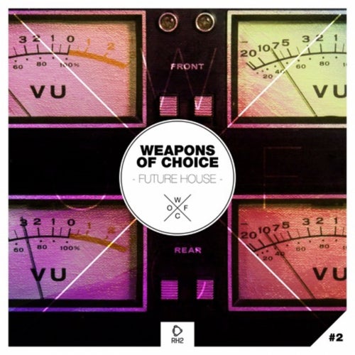 Weapons Of Choice - Future House #2
