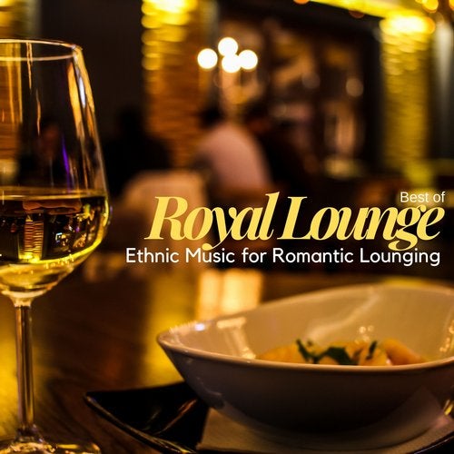 Cover art for Best Of Royal Lounge - Ethnic Music For Romantic Lounging