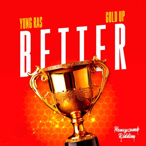 Better (Honeycomb Riddim)