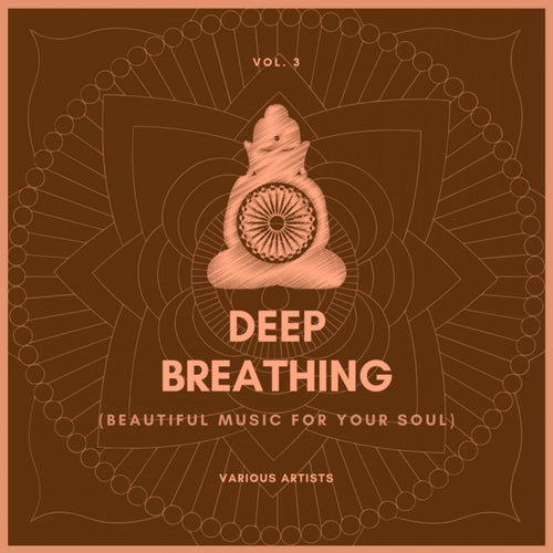 Deep Breathing (Beautiful Music For Your Soul), Vol. 3