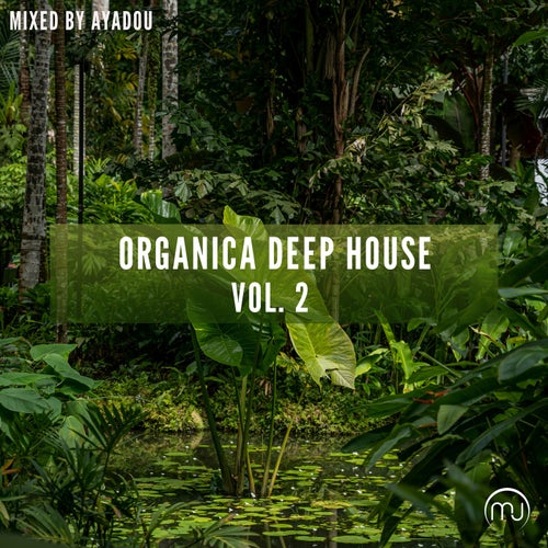 Organica Deep House Vol. 2