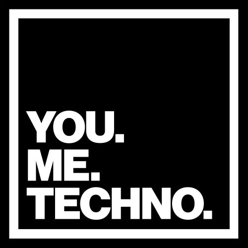You. Me. Techno.