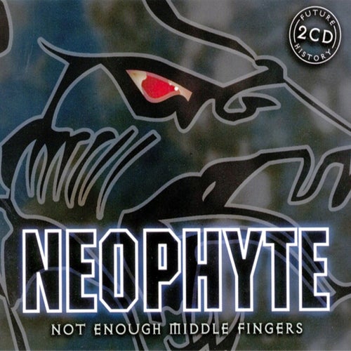 Neophyte - Not Enough Middle Fingers (Album) (CLDG2021006)