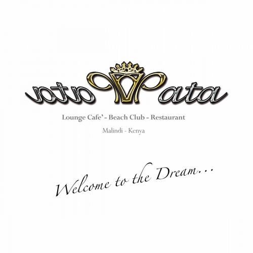 Pata Pata Compilation (Lounge Cafe, Beacj Club, Restaurant: Welcome to the Dream...)