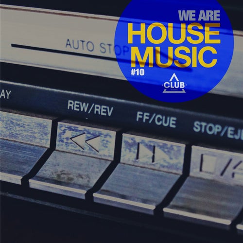 We Are House Music Vol. 10