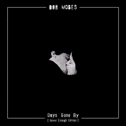 Days Gone By - Never Enough Edition
