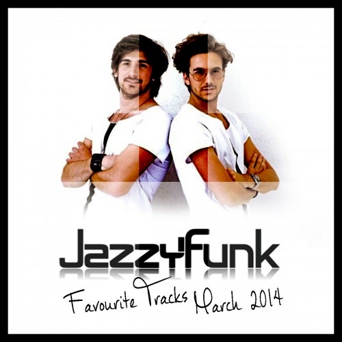 JazzyFunk Favourite Tracks - MAR 2014