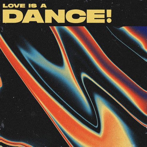 Love Is A Dance!