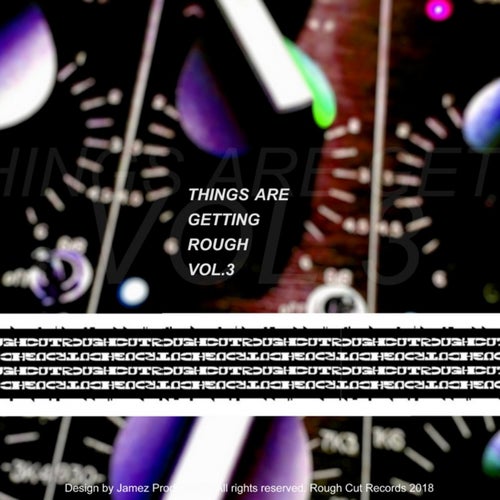 Things Are Getting Rough Vol. 3