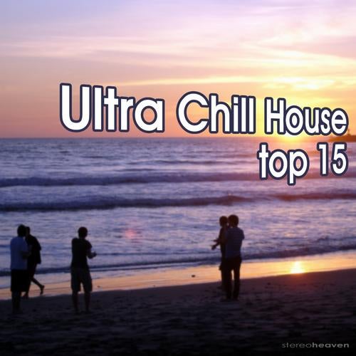 Ultra Chill House Top15