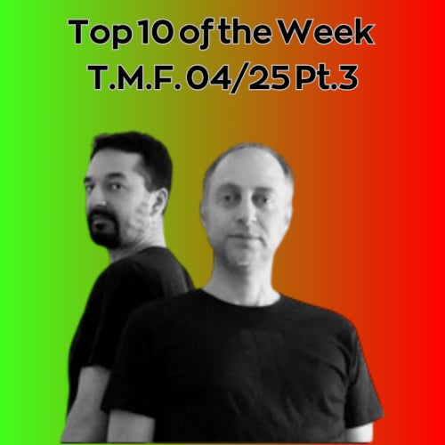 Top 10 of the Week T.M.F. 04/25 Pt. 3