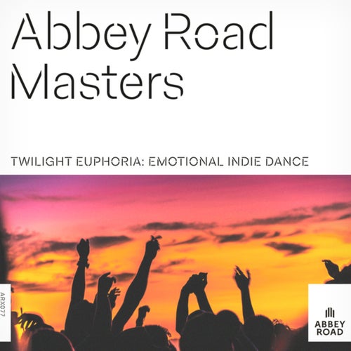 Abbey Road Masters: Twilight Euphoria - Emotional Indie Dance