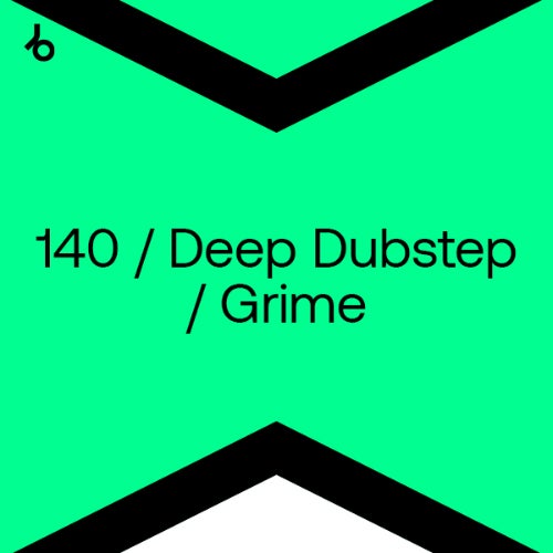 Best New 140 / Deep Dubstep / Grime: July