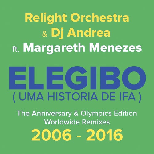 Elegibo (Uma História de Ifa) (feat. Margareth Menezes) (The Anniversary & Olympics Edition, Worldwide Remixes 2006 - 2016)