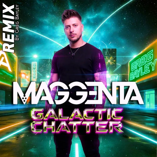 Galactic Chatter (Greg Bayley Remix)