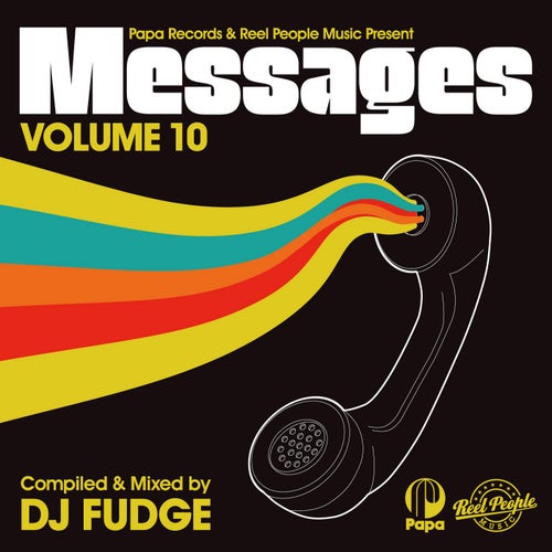Papa Records & Reel People Music Present MESSAGES Vol. 10 (Compiled & Mixed By DJ Fudge)