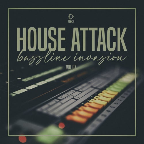 House Attack- Bassline Invasion, Vol.07 (2025) - RH2 (House,Jackin House,Deep House,Funky House) Album Cover
