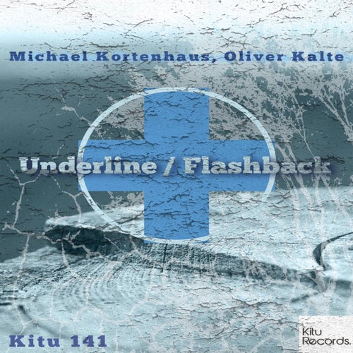  Michael Kortenhaus & Oliver Kalte - Underline / Flashback (2023) 