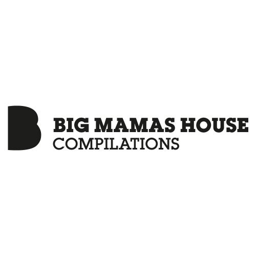 Big Mamas House Compilations