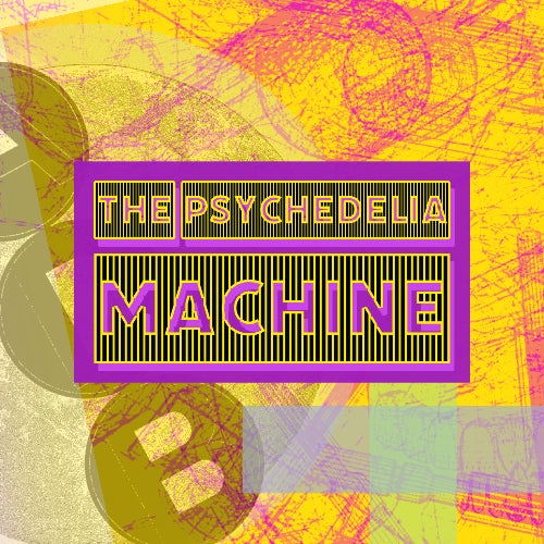 The Psychedelia Machine (Peak Time / Driving)