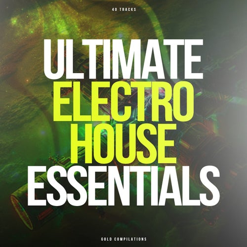 Ultimate Electro House Essentials