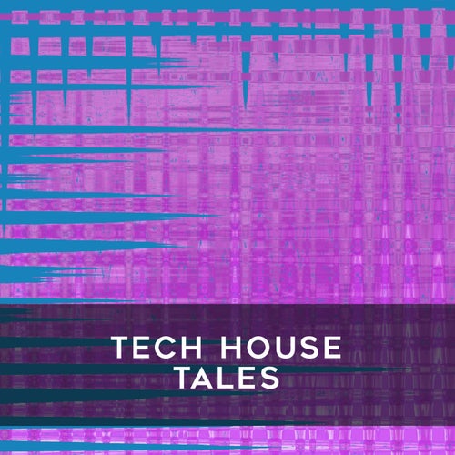 Tech House Tales