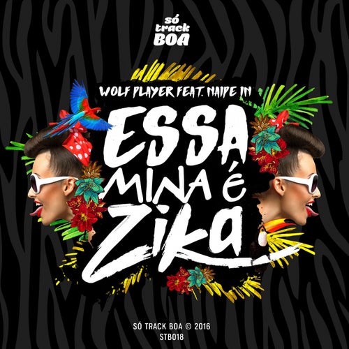 Essa Mina é Zika feat. Naipe In