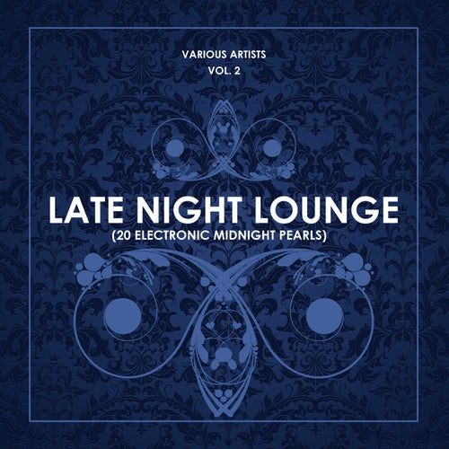 Late Night Lounge, Vol. 2 (20 Electronic Midnight Pearls)