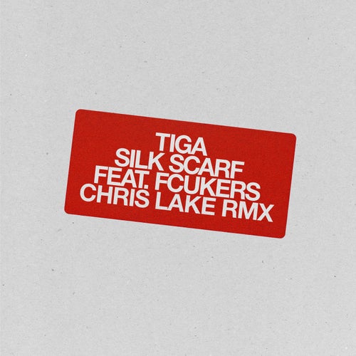 Tiga & Chris Lake & Fcukers — SILK SCARF (Chris Lake Remix) (2026)