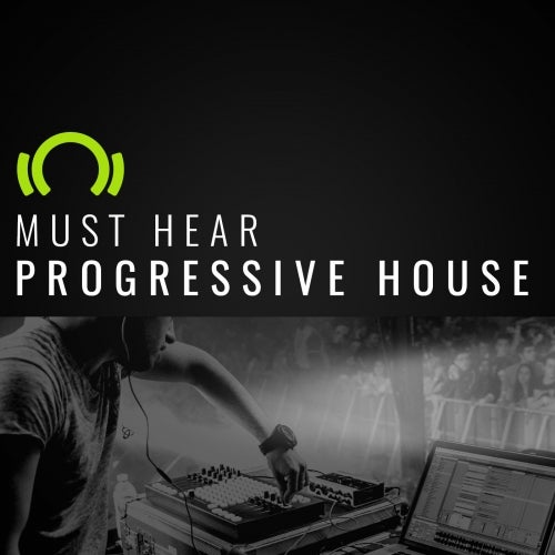 Must Hear Progressive House: March. 16.2016