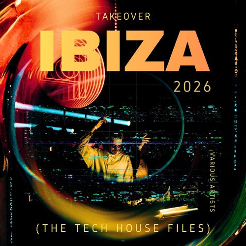 Takeover IBIZA 2026 (The Tech House Files)