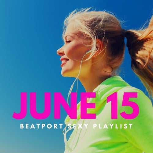 Beatport Sexy Playlist for June 2015