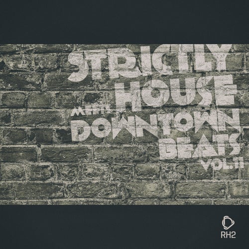 Strictly House Meets Downtown Beats, Vol.11