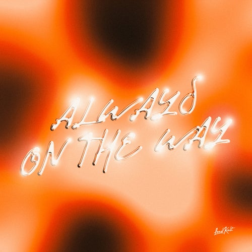 Always On The Way