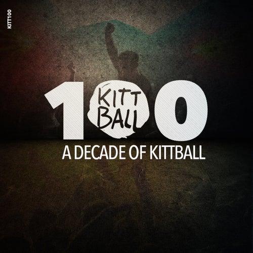 A DECADE OF KITTBALL
