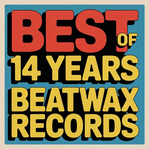 Best of 14 Years Beatwax Records