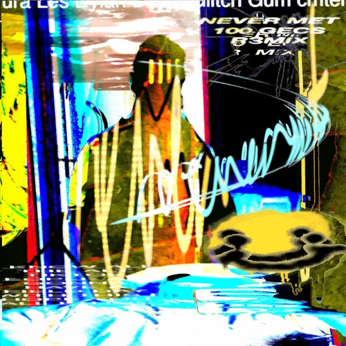 NEVER MET! (100 gecs r3mix (feat. Glitch Gum))