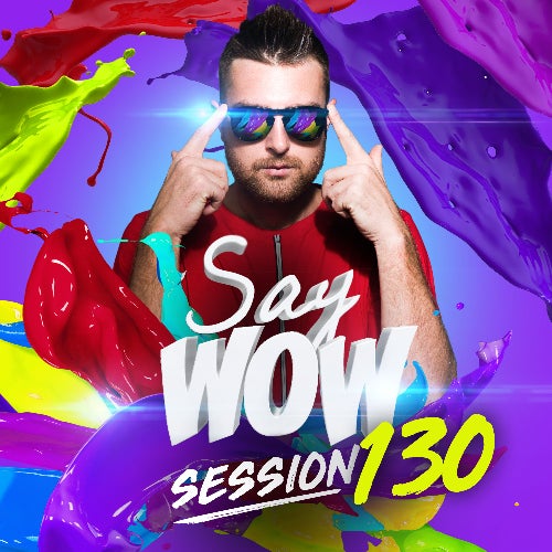 SAY WOW SESSION #130