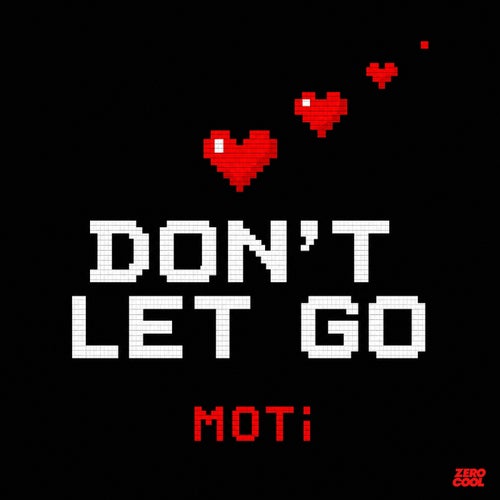 MOTi - MOTi - Don't Let Go (Extended Mix)