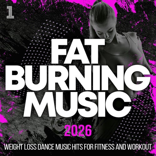 Fat Burning Music 2026 - Weight Loss Dance Music Hits for Fitness And Workout