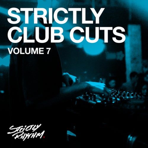Strictly Club Cuts (Vol. 7)