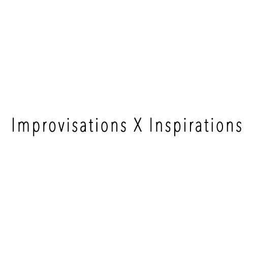 Improvisations X Inspirations