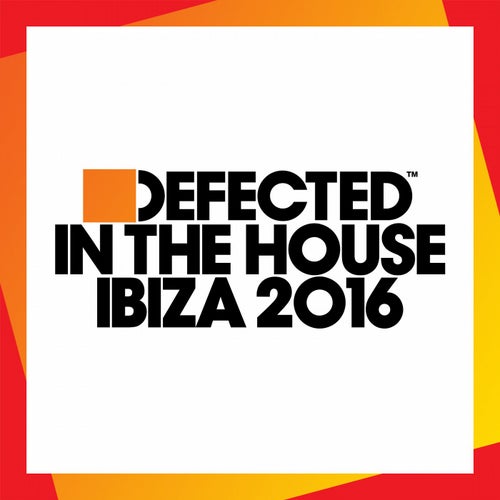 Defected In The House Ibiza 2016