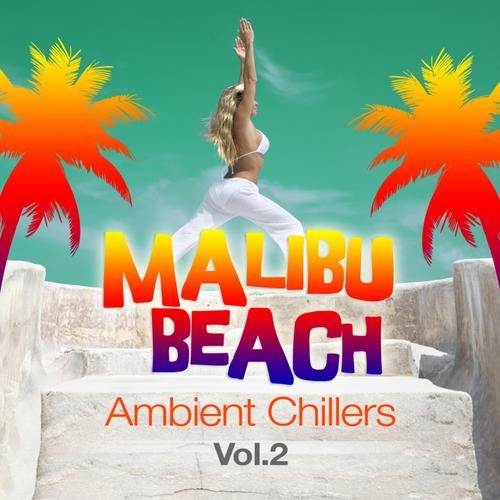 Malibu Beach Ambient Chillers, Vol.2 (Global Chill Out and Erotic Lounge Pearls)