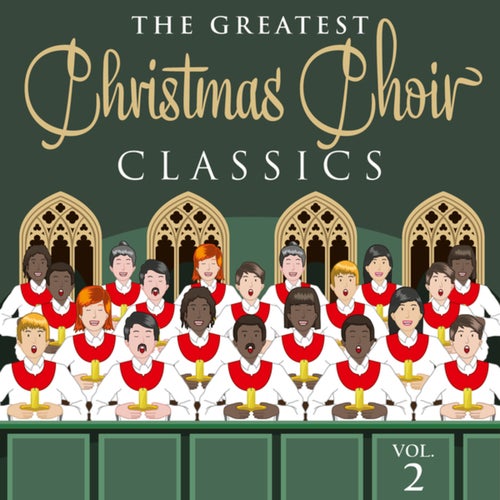 The Greatest Christmas Choir Classics, Vol. 2 (Vol. 2)
