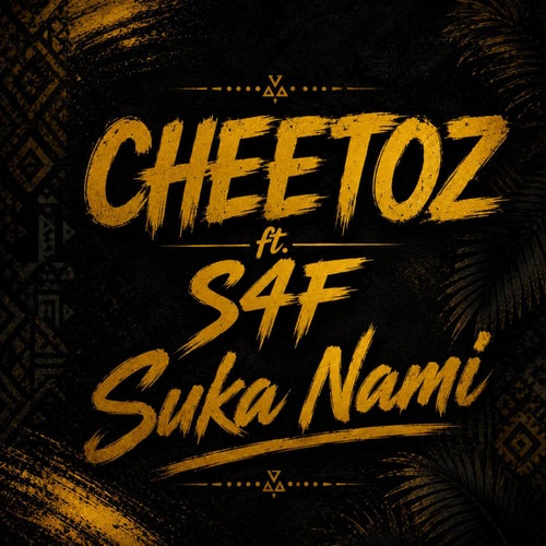 Cheetoz (Suka Nami) (feat. S4F)