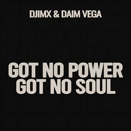 Got No Power, Got No Soul