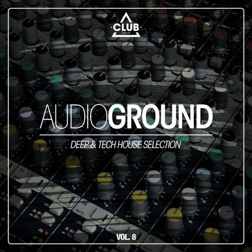 Audioground - Deep & Tech House Selection Vol. 8
