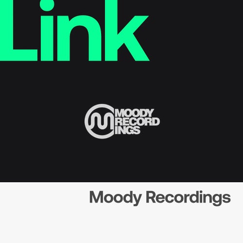 LINK Label | Moody Recordings